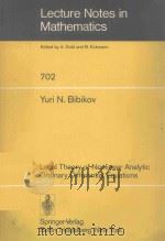 LECTURE NOTES IN MATHEMATICS 702 LOCAL THEORY OF NONLINEAR ANALYTIC ORDINARY DIFFERENTIAL EQUATIONS   1979  PDF电子版封面  3540091149  YURI N.BIBIKOV 