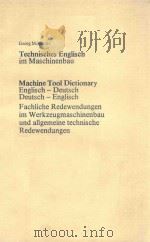 TECHNISCHES ENGLISH IM MASCHINENBAU MACHINE TOOL DICTIONARY ENGLISH-DEUTSCH DEUTSCH-ENGLISCH FACHLIC（1976 PDF版）