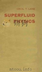 Superfluid physics   1962  PDF电子版封面    Cecil T.Lane 