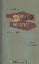 A MANUAL OF FOUNDARY PRACTICE FOR CAST IRON THIRD EDITON   1960  PDF电子版封面     
