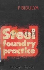 STEEL FOUNDRY PRACTICE     PDF电子版封面    P.BIDULYA 