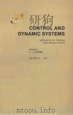 CONTROL AND DYNAMIC SYSTEMS ADVANCES IN THEORY AND APPLICATIONS VOLUME 13（1977 PDF版）