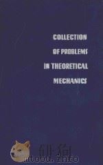 COLLECTION OF PROBLEMS IN THEORETICAL MECHANICS     PDF电子版封面    I.V.MESHCHERSKY 