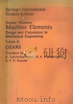 GUSTAV NIEMANN MACHINE ELEMENTS DESIGN AND CALCULATION IN MECHAINCAL ENGINEERING VOLUME II   1978  PDF电子版封面     