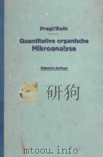 PREGL-ROTH QUANTITATIVE ORGANISCHE MIKROANALYSE   1958  PDF电子版封面    DR.H.ROTH 