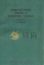 INFORMATION CONTROL PROBLEMS IN MANUFACTURING TECHNOLOGY 1977   1978  PDF电子版封面  0080220150  Y.OSHIMA 