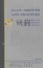 FLAW GROWTH AND FRACTURE：PROCEEDINGS OF THE TENTH NATIONAL SYMPOSIUM ON FRACTURE MECHANICS（1977 PDF版）