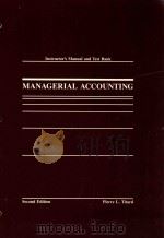 INSTRUCTOR'S MANUAL AND TEST BANK  MANAGERIAL ACCOUNTING  SECOND EDITION（1987 PDF版）