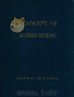 A CONCEPT OF AGRIBUSINESS   1957  PDF电子版封面    JOHN H.DAVIS，RAY A.GOLDBERG 