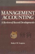 MANAGEMENT ACCOUNTING:A REVIEW OF CONTEMPORARY DEVELOPMENT     PDF电子版封面    ROBERT W.SCAPENS 
