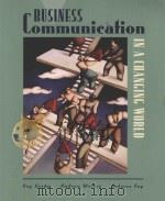 BUSINESS COMMUNICATION IN A CHANGING WORLD   1997  PDF电子版封面  9780312133955  ROY BERKO，ANDREW WOLVIN AND RE 