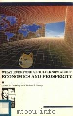 WHAT EVERYONE SHOULD KNOW ABOUT ECONOMICS AND PROSPERITY   1993  PDF电子版封面  0965305406   