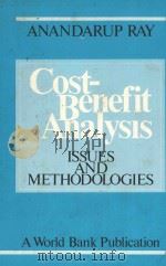 COST-BENEFIT ANALYSIS ISSUES AND METHODOLOGIES   1984  PDF电子版封面  0801830680  ANANDARUP RAY 