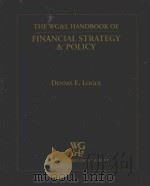 THE WG&L HANDBOOK OF FINANCIAL STRATEGY & POLICY   1995  PDF电子版封面  0538842520  DENNIS E.LOGUE 