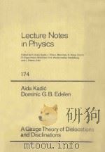 LECTURE NOTES IN PHYSICS 174 A GAUGE THEORY OF DISLOCATIONS AND DISCLINATIONS（1983 PDF版）