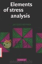 Elements of stress analysis   1982  PDF电子版封面  0521245230  Jacques Heyman 