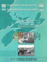 COOPERATION IN THE COASTAL ZONE COOPERATION DANS LA ZONE COTIERE COASTAL ZONE CANADA '94:   1994  PDF电子版封面  1896246052   