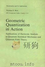 GEOMETRIC QUANTIZATION IN ACTION：APPLICATIONS OF HARMONIC ANALYSIS IN QUANTUM STATISTICAL MECHANICS   1983  PDF电子版封面  9027714266  NORMAN E.HURT 