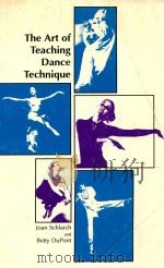 The Art of Teaching Dance Technique   1993  PDF电子版封面  9780883145449;0883145448  Joan Schlaich 