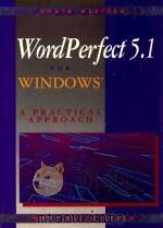 WORDPERFECT 5.1 FOR WINDOWS A PRACTICAL APPROACH   1993  PDF电子版封面  0538709081  DAVE LAFFERTY 
