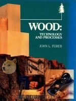 WOOD:TECHNOLOGY AND PROCESSES（1987 PDF版）