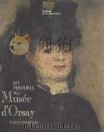 LES PEINTURES DU MUSEE D'ORSAY   1989  PDF电子版封面  9782732421759   