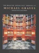 THE MASTER ARCHITECT STERIES Ⅲ MICHAEL GRAVES SELECTED AND CURRENT WORKS   1999  PDF电子版封面  1875498737   