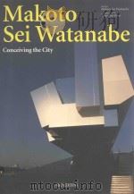 MAKOTO SEI WATANABE CONCEIVING THE CITY   1998  PDF电子版封面  9780000250582   