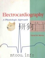 ELECTROCARDIOGRAPHY：A PBYSIOLOGIC APPROACB WITH 431   1993  PDF电子版封面  9780801674792  DAVID M.MIRVIS 