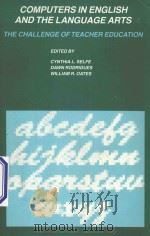 COMPUTERS IN ENGLISH AND THE LANGUAGE ARTS THE CHALLENGE OF TEACHER EDUCATION（1989 PDF版）