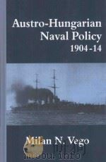 AUSTRO-HUNGARIAN NAVAL POLICY 1904-14（1996 PDF版）