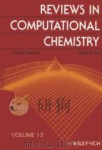 REVIEWS IN COMPUTATIONAL CHEMISTRY VOLUME 13   1999  PDF电子版封面  047133135X  KENNY B.LIPKOWITZ AND DONALD B 