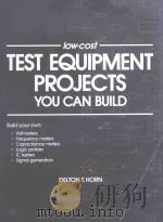 Low-Cost Test Equipment Projects You Can Build   1992  PDF电子版封面  9780830641550;0830641556  Delton T. Horn 