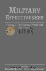 MILITARY EFFECTIVENESS VOLUME 3 :THE SECOND WORLD WAR NEW EDITION   1988  PDF电子版封面  0521425913  ALLAN R.MILLETT AND WILLIAMSON 