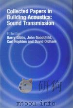 COLLECTED PAPERS IN BUILDING ACOUSTICS:SOUND TRANSMISSION     PDF电子版封面  9781907132100   