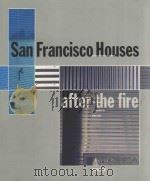 SAN FRANCISCO HOUSES SFTER THE FIRE   1997  PDF电子版封面  9810084102  PETER LLOYD 