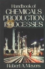 HANDBOOK OF CHEMICALS PRODUCTION PROCESSES     PDF电子版封面    ROBERT A.MEYERS 