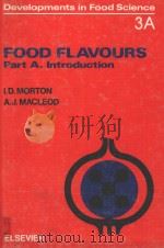 FOOD FLAVOURS PART A.INTRODUCTION   1982  PDF电子版封面  0444418571  I.D.MORTON AND A.J.MACLEOD 