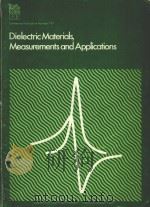 DIELECTRIC MATERIALS MEASUREMENTS AND APPLICATIONS 10-13   1979  PDF电子版封面  0852962061   