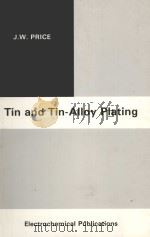 TIN AND TIN-ALLOY PLATING   1983  PDF电子版封面  0901150126  J.W.PRICE 