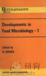 DEVELOPMENTS IN FOOD MICROBIOLOGY-1   1982  PDF电子版封面  0853349991  R.DAVIES 