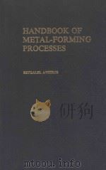 HANDBOOK OF METAL-FORMING PROCESSES   1983  PDF电子版封面  0471034746  BETZALEL AVITZUR 