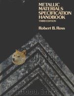 METALLIC MATERIALS SPECIFICATIION HANDBOOK THIRD EDITION   1968  PDF电子版封面  0419113606  ROBERT B.ROSS 