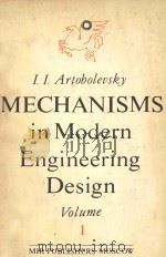 MECHANISMS IN MODERN ENGINEERING DESIGN VOLUME 1 LEVER MECHANISMS   1975  PDF电子版封面    IVAN I.ARTOBOLEVSKY 
