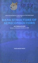 BAND STRUCTURE OF SEMICONDUCTORS   1982  PDF电子版封面  0080216579  I.M.TSIDILKOVSKI AND R.S.WADHW 