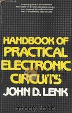 HANDBOOK OF PRACTICAL ELECTRONIC CIRCUITS   1982  PDF电子版封面  013380741X  JOHN D.LENK 