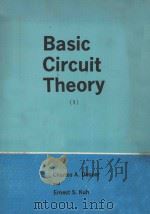 BASIC CIRCUIT THEORY 1   1969  PDF电子版封面  689551  CHARLES A.DESOER AND ERNEST S. 