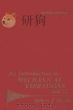 AN INTRODUCTION TO MECHANICAL VIBRATIONS SECOND EDITION   1971  PDF电子版封面  0471084832  ROBERT F.STEIDEL 