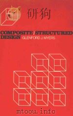COMPOSITE/STRUCTURED DESIGN   1978  PDF电子版封面  0442805845  GLENFORD J.MYERS 