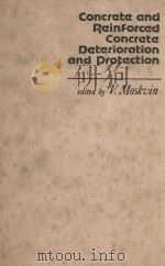 CONCRETE AND REINFORCED CONCRETE DETERIORATION AND PROTECTION   1983  PDF电子版封面    V.MOSKVIN，F.IVANOV，S.ALEKSEYEV 